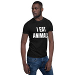 I EAT ANIMALS WRITTEN T-SHIRT